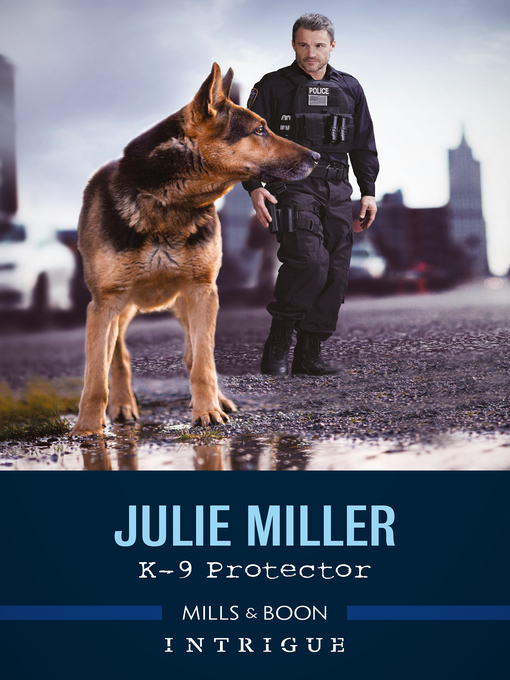 Title details for K-9 Protector by Julie Miller - Available